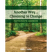Another Way...Choosing to Change: Participant's Handbook
