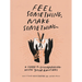 Feel Something, Make Something: A Guide to Collaborating with Your Emotions
