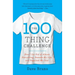 The 100 Thing Challenge: How I Got Rid of Almost Everything, Remade My Life, and Regained My Soul
