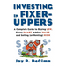 Investing in Fixer-Uppers: A Complete Guide to Buying Low, Fixing Smart, Adding Value, a Complete Guide to Buying Low, Fixing Smart, Adding Value