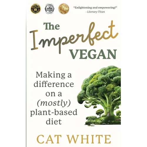 The Imperfect Vegan: Making a difference on a (mostly) plant-based diet