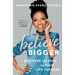 Believe Bigger: Discover the Path to Your Life Purpose