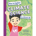 How to Explain Climate Science to a Grown-Up