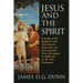 Jesus and the Spirit: A Study of the Religious and Charismatic Experience of Jesus and the First Christians as Reflected in the New Testamen