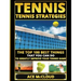 Tennis: Tennis Strategies: The Top 100 Best Things That You Can Do To Greatly Improve Your Tennis Game