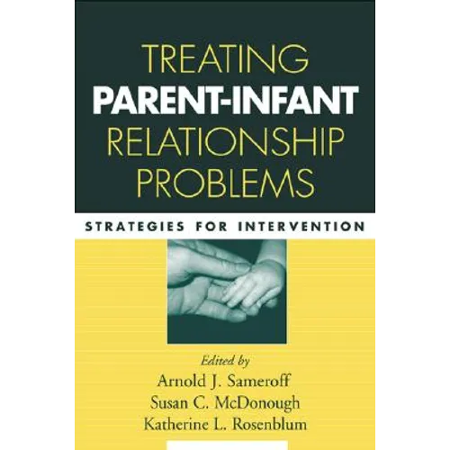 Treating Parent-Infant Relationship Problems: Strategies for Intervention