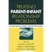 Treating Parent-Infant Relationship Problems: Strategies for Intervention