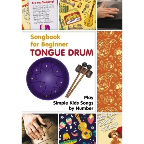 Tongue Drum Songbook for Beginner: Play Simple Kids Songs by Number