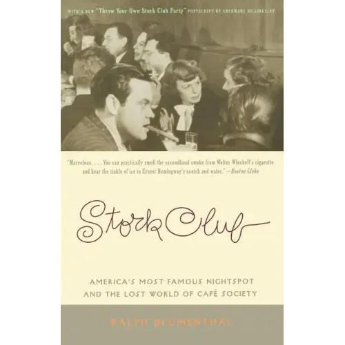 Stork Club: America's Most Famous Nightspot and the Lost World of Cafe Society