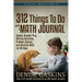 312 Things To Do with a Math Journal: Games, Number Play, Writing Activities, Problem Solving, and Creative Math for All Ages