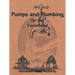 Pumps and Plumbing for the Farmstead