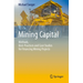 Mining Capital: Methods, Best-Practices and Case Studies for Financing Mining Projects