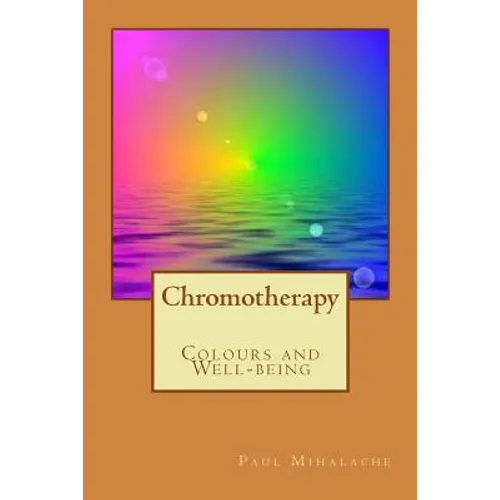 Chromotherapy - Colours and Well-being -