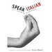 Speak Italian: The Fine Art of the Gesture