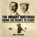 The Wright Brothers Found The Secret To Flight - Biography of Famous People Grade 3 Children's Biography Books