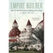 Empire Builder: John D. Spreckels and the Making of San Diego
