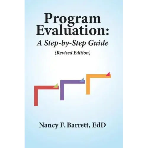 Program Evaluation: A Step-by-Step Guide (Revised Edition)