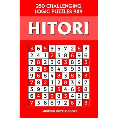 Hitori: 250 Challenging Logic Puzzles 9x9