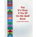 The It's Okay If You Sit on My Quilt Book