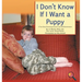I Don't Know If I Want a Puppy: A True Story Promoting Inclusion and Self-Determination