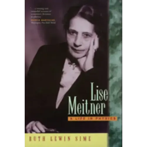 Lise Meitner: A Life in Physics