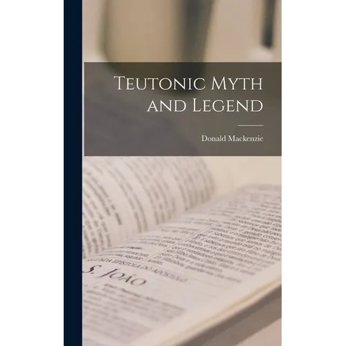 Teutonic Myth and Legend