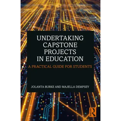 Undertaking Capstone Projects in Education: A Practical Guide for Students