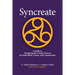 Syncreate: A Guide to Navigating the Creative Process for Individuals, Teams, and Communities