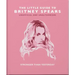 The Little Guide to Britney Spears: Stronger Than Yesterday