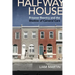 Halfway House: Prisoner Reentry and the Shadow of Carceral Care