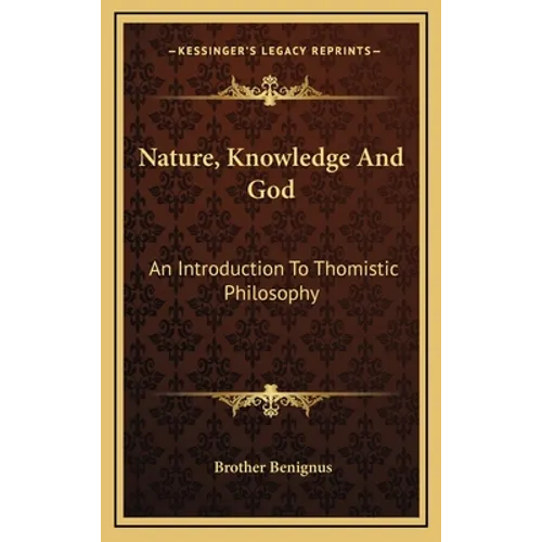 Nature, Knowledge And God: An Introduction To Thomistic Philosophy