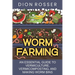 Worm Farming: An Essential Guide to Vermiculture, Vermicomposting, and Making Worm Bins