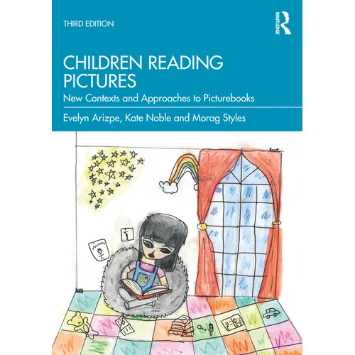 Children Reading Pictures: New Contexts and Approaches to Picturebooks