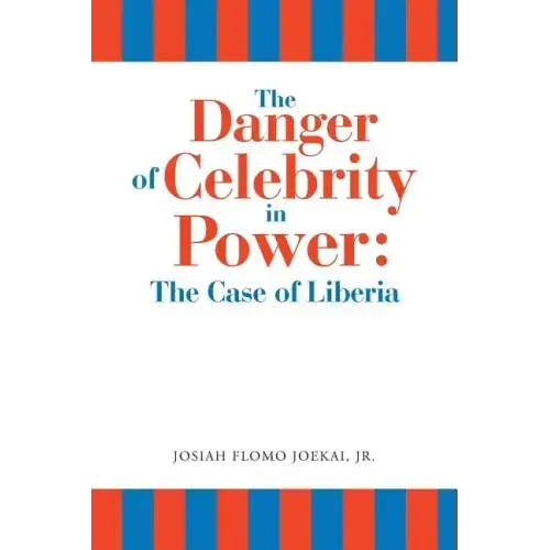 The Danger of Celebrity in Power: the Case of Liberia