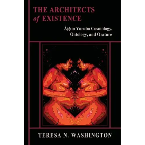 The Architects of Existence: Aje in Yoruba Cosmology, Ontology, and Orature