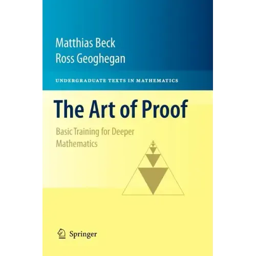 The Art of Proof: Basic Training for Deeper Mathematics