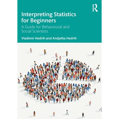 Interpreting Statistics for Beginners: A Guide for Behavioural and Social Scientists