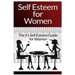 Self Esteem For Women: The #1 Self Esteem Guide For Women