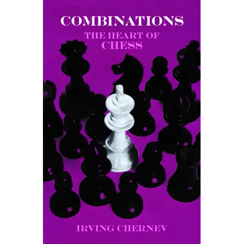 Combinations: The Heart of Chess