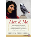 Alex & Me: How a Scientist and a Parrot Discovered a Hidden World of Animal Intelligence--And Formed a Deep Bond in the Process