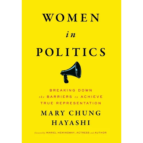 Women in Politics: Breaking Down the Barriers to Achieve True Representation