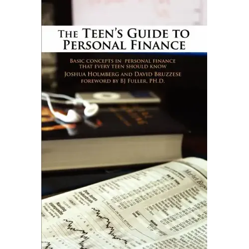 The Teen's Guide to Personal Finance: Basic Concepts in Personal Finance That Every Teen Should Know