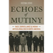 Echoes of Mutiny: Race, Surveillance, and Indian Anticolonialism in North America