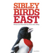 The Sibley Field Guide to Birds of Eastern North America