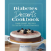 Diabetes Desserts Cookbook: Carb-Smart Recipes to Satisfy Your Cravings