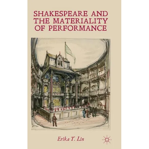 Shakespeare and the Materiality of Performance