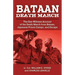 Bataan Death March: The Eye-Witness Account of the Death March from Bataan and the Narrative of Experiences in Japanese Prison Camps and of Eventual E