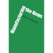 Manufacturing the News