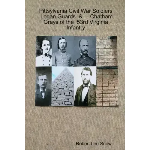 Pittsylvania Civil War Soldiers: Logan Guards & Chatham Grays of the 53rd Virginia Infantry