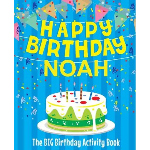 Happy Birthday Noah - The Big Birthday Activity Book: (Personalized Children's Activity Book)